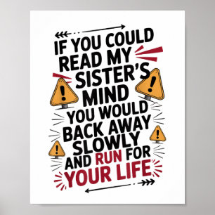 Als je mijn zusters gedachten kon lezen, zou je ee poster