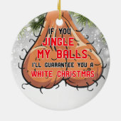 Als je m'n ballen in elkaar steekt.. keramisch ornament (Achterkant)