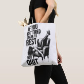 Als je moe wordt, leer dan te rusten in plaats van tote bag (Dichtbij)
