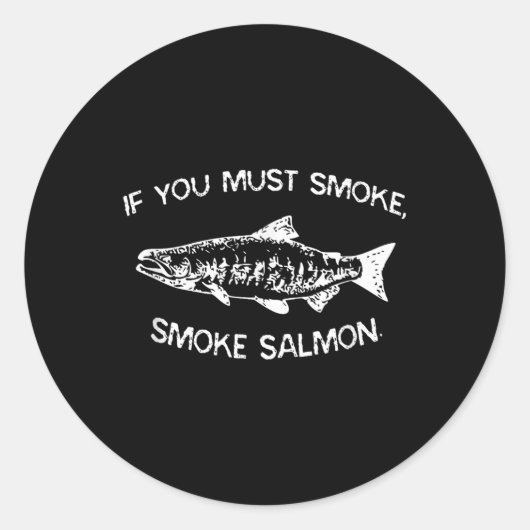Als je moet roken, rook zalm grappig BBQ chef-kok  Ronde Sticker (Voorkant)
