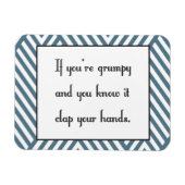 Als je mopperig bent en je weet het magneet (Horizontaal)