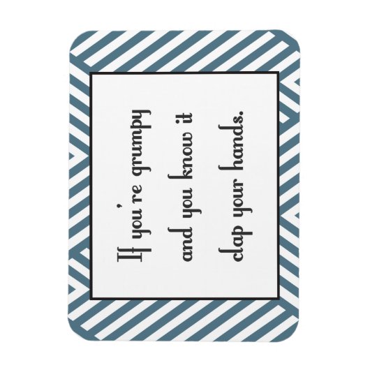 Als je mopperig bent en je weet het magneet (Verticaal)