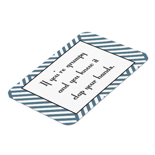 Als je mopperig bent en je weet het magneet (Linkerzijde)