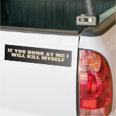 Als je naar me toekijkt, vermoord ik mezelf! Grapp Bumpersticker (Op Truck)