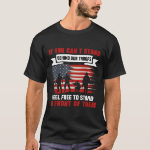 Als je niet achter onze troepen kunt staan Amerika T-shirt