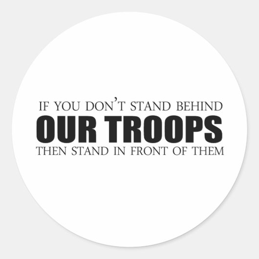 Als je niet achter onze troepen staat ronde sticker (Voorkant)
