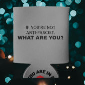 Als je niet anti-fascistisch bent, zit je in een s blikjeskoeler