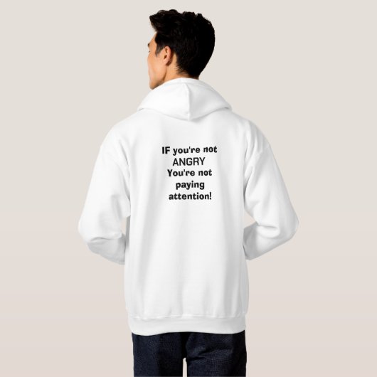 Als je niet boos bent, dan geef je geen aandacht hoodie (Achterkant volledig)