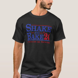 Als je niet de 1e bent, ben je de laatste Shake Ba T-shirt