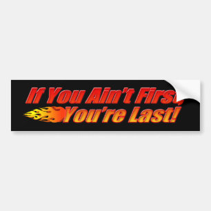 Als je niet de eerste bent, ben je de laatste Bump Bumpersticker