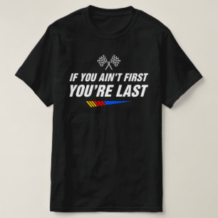 Als je niet de eerste bent, ben je de laatste grap t-shirt