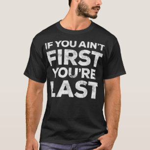 Als je niet de eerste bent, ben je de laatste Moti T-shirt