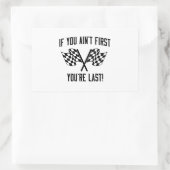 Als je niet de eerste bent, ben je de laatste! rechthoekige sticker (Tas)