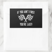 Als je niet de eerste bent, ben je de laatste! rechthoekige sticker (Tas)