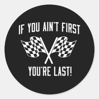 Als je niet de eerste bent, ben je de laatste! ronde sticker