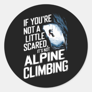 Als je niet een beetje bang bent, is het geen Alpi Ronde Sticker
