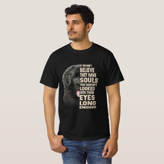 Als je niet gelooft dat ze Souls Newfoundland hebb T-shirt (Voorkant volledig)