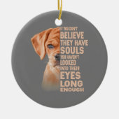 Als je niet gelooft dat ze zielen hebben, goochele keramisch ornament (Voorkant)