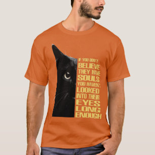 Als je niet gelooft dat ze zielen hebben, heb je l t-shirt