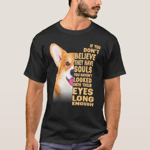 Als je niet gelooft dat ze zielen hebben Welsh Cor T-shirt
