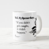 Als je niet gevangen werd, gebeurde het niet. grote koffiekop (Voorkant rechts)