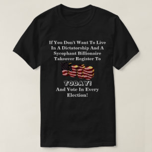 Als je niet in een dictatuur wilt leven....... t-shirt