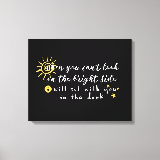 Als je niet kunt kijken op de Bright Side Canvas Afdruk (Voorkant)