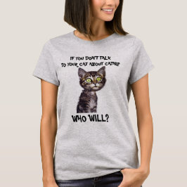 ALS JE NIET MET JE KAT PRAAT OVER VANGST.. T-SHIRT