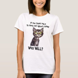 ALS JE NIET MET JE KAT PRAAT OVER VANGST.. T-SHIRT