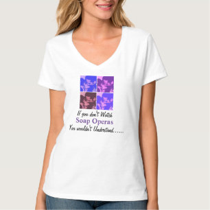 Als je niet naar Soap Operas kijkt T-shirt