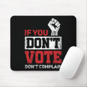 Als je niet stemt, klaag dan niet over de verkiezi muismat (Met muis)