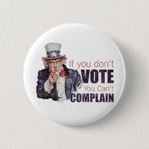 Als je niet stemt, kun je niet klagen - Verhard Ronde Button 5,7 Cm