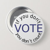 Als je niet stemt, telt je niet. ronde button 7,6 cm (Voorkant /achterkant)