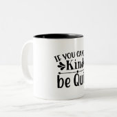 Als je niet stil kunt zijn tweekleurige koffiemok (Voorkant links)