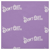 Als je niet stopt... win je. stof (Swatch)