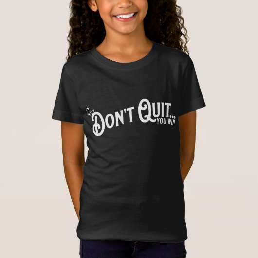 Als je niet stopt... win je. t-shirt (Voorkant)