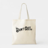 Als je niet stopt... win je. tote bag (Achterkant)