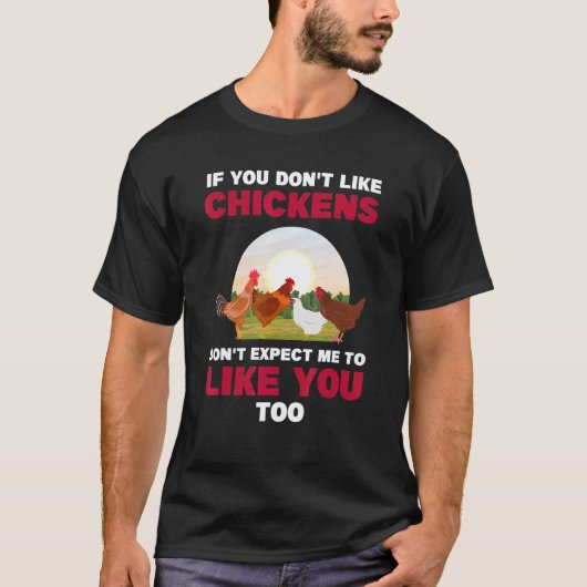 Als je niet van kippen houdt t-shirt (Voorkant)