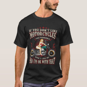 Als je niet van motorfietsen houdt, zal je me niet t-shirt