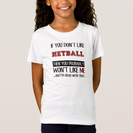 Als je niet van netball Cool houdt T-shirt (Voorkant)