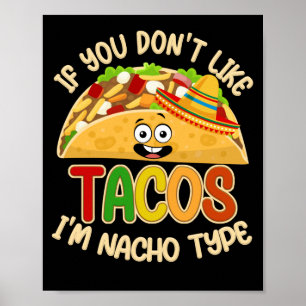 Als je niet van Tacos houdt, ben ik Nacho Type Tac Poster