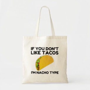 Als je niet van taco's houdt, ben ik nacho type tote bag