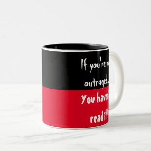 Als je niet verontwaardigd bent, heb je het niet g tweekleurige koffiemok