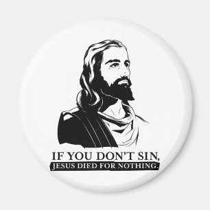 Als je niet zonde, stierf Jezus voor niets. Magneet