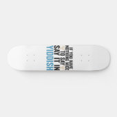 Als je niets leuks hebt om het in Yiddish Gift te Persoonlijk Skateboard (Horizontaal)