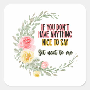 Als je niets leuks hebt om naast je te zitten vierkante sticker