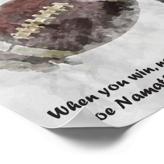 Als je niets wint, doet dat het Amerikaanse footba Poster (Hoek)