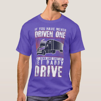 Als je nog nooit één chauffeur op de vrachtwagen h t-shirt
