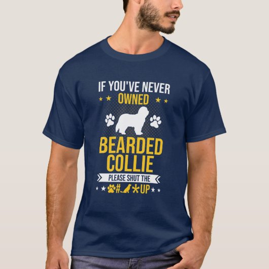 Als je nog nooit een gebaarde collie hebt gehad, h t-shirt (Voorkant)