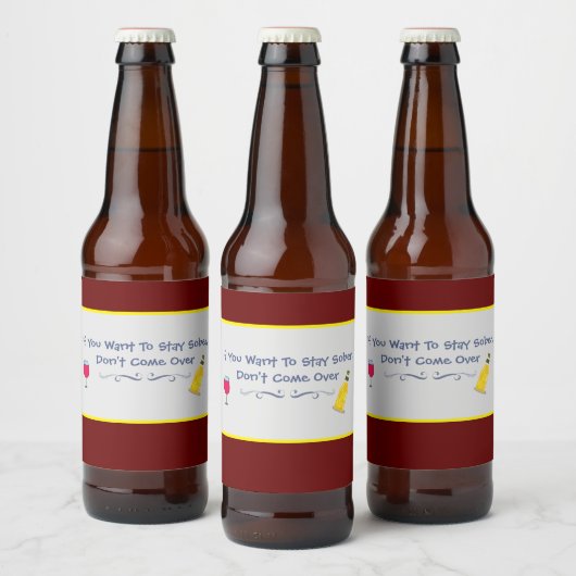 Als je nuchter wilt blijven, kom dan niet over bier etiket (Flessen)